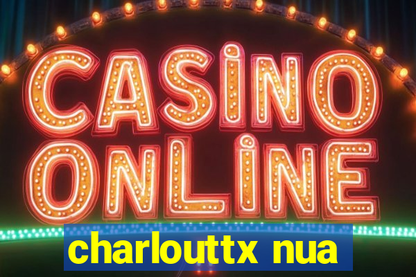charlouttx nua